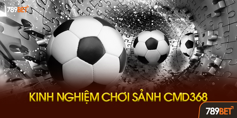 Kinh Nghiệm Chơi Thể Thao CMD368 Để Thắng Lớn