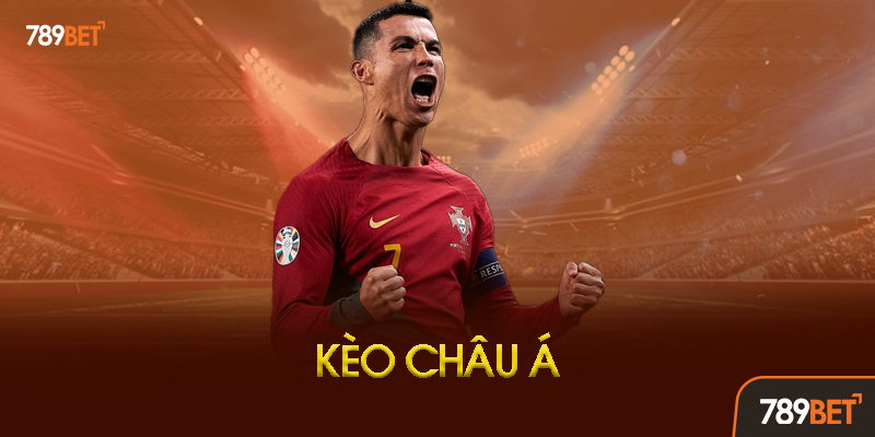 Kèo Châu Á Là Gì? Tại Sao Lại Phổ Biến Đến Vậy?